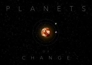 Planets of Change 1